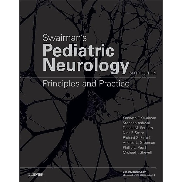 Swaiman's Pediatric Neurology, Richard S. Finkel, Andrea L. Gropman