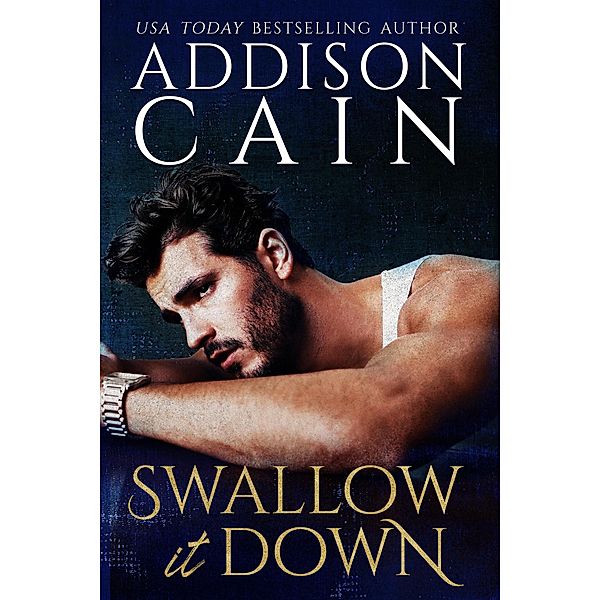 Swallow it Down, Addison Cain
