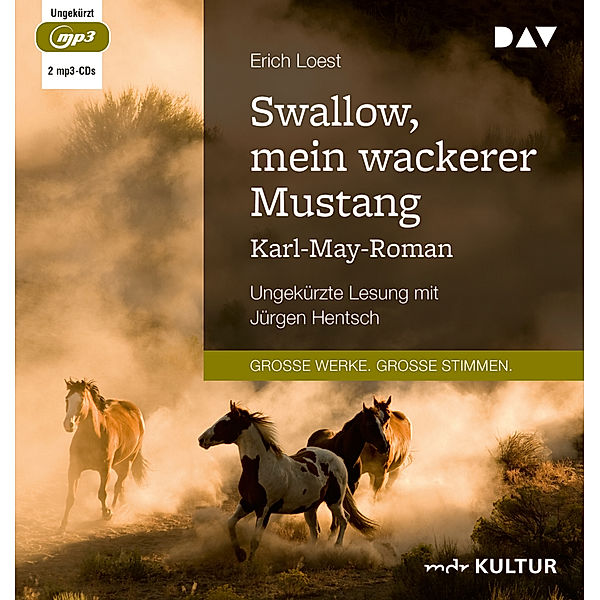 Swallow, mein wackerer Mustang. Karl-May-Roman,2 Audio-CD, 2 MP3, Erich Loest