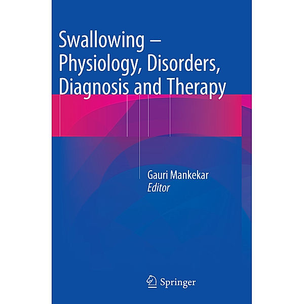 Swallowing - Physiology, Disorders, Diagnosis and Therapy