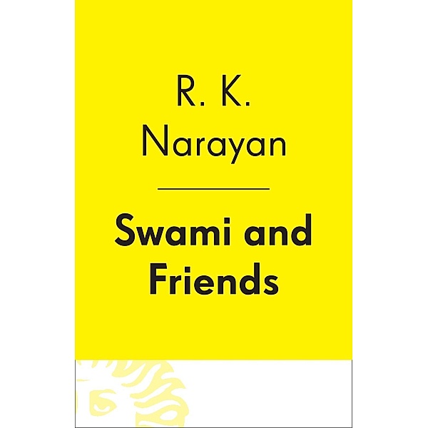 Swami and Friends / Vintage International, R. K. Narayan