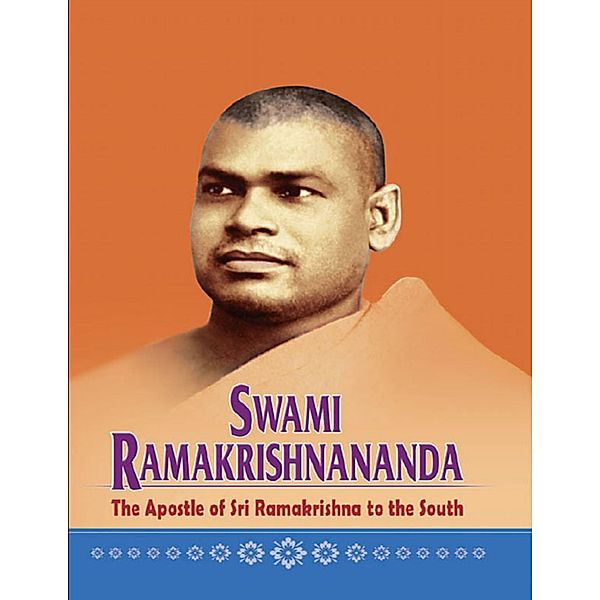 Swami Ramakrishananda - The Apostle of Sri Ramakrishna to the South, Swami Tapasyananda