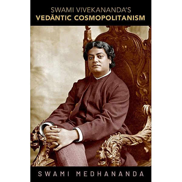 Swami Vivekananda's Ved?ntic Cosmopolitanism, Swami Medhananda