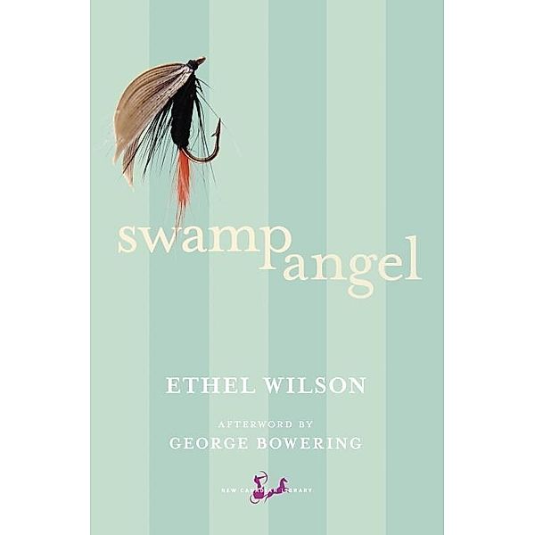 Swamp Angel / New Canadian Library, Ethel Wilson