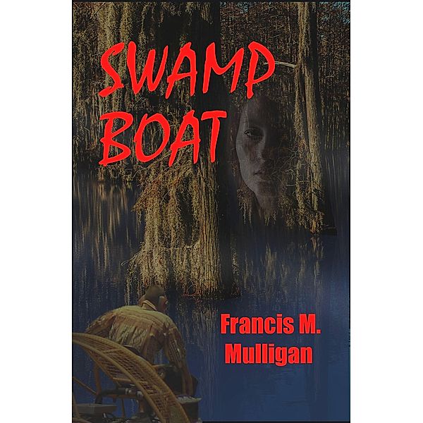 Swamp Boat, Francis M. Mulligan
