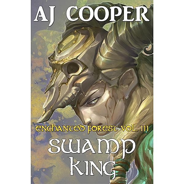 Swamp King (Enchanted Forest, #3) / Enchanted Forest, Aj Cooper