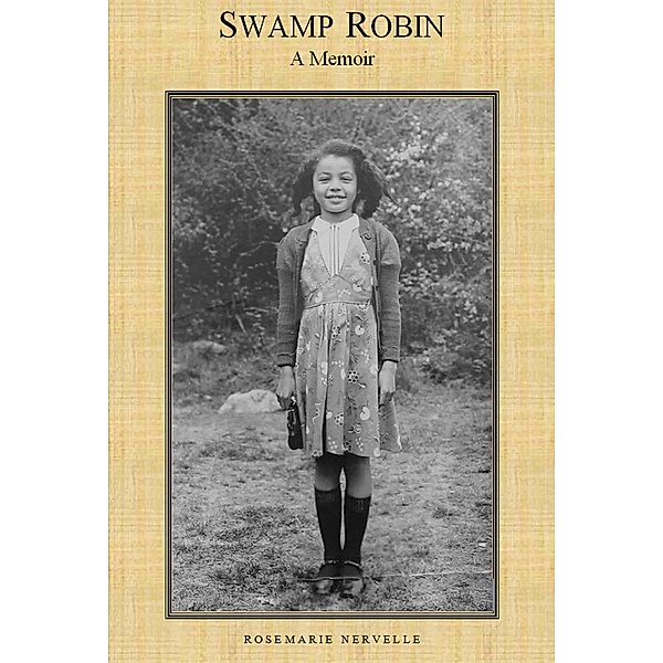 Swamp Robin, A Memoir, Rosemarie Nervelle