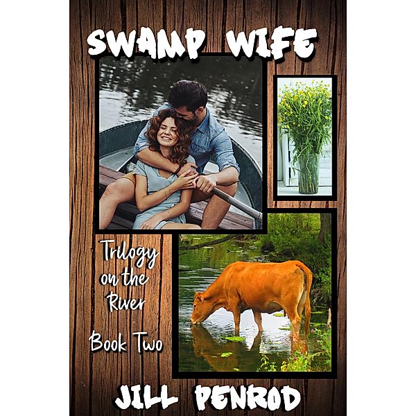 Swamp Wife (Trilogy on the River, #2) / Trilogy on the River, Jill Penrod