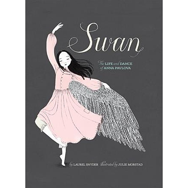 Swan / Chronicle Books LLC, Laurel Snyder