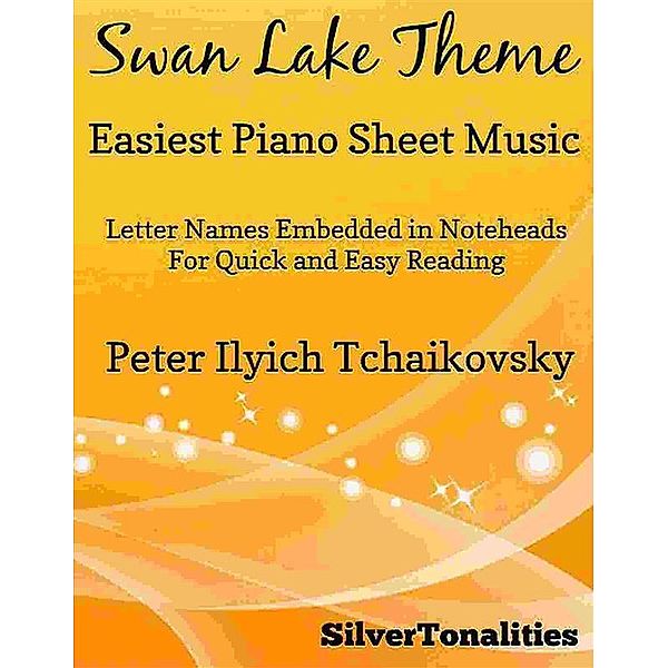 Swan Lake Theme Easiest Piano Sheet Music, Silvertonalities