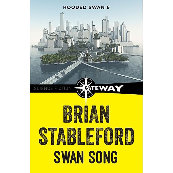 Swan Song: Hooded Swan 6 / Hooded Swan, Brian Stableford