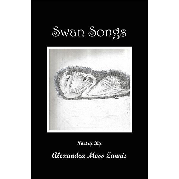 Swan Songs, Alexandra Moss Zannis