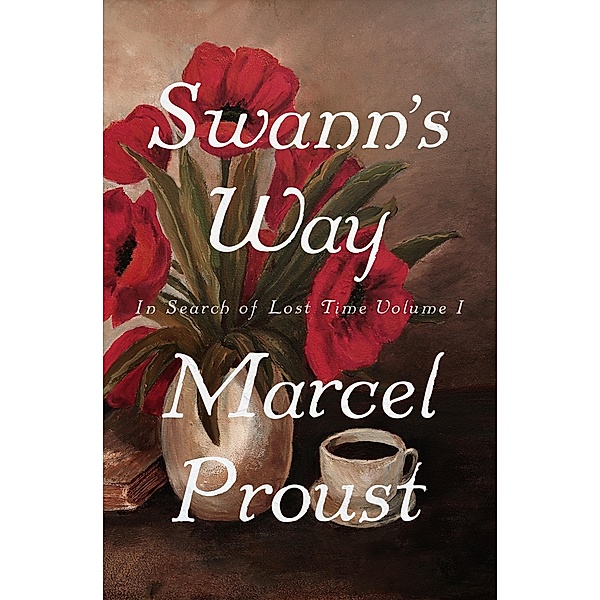 Swann's Way / In Search of Lost Time, Marcel Proust