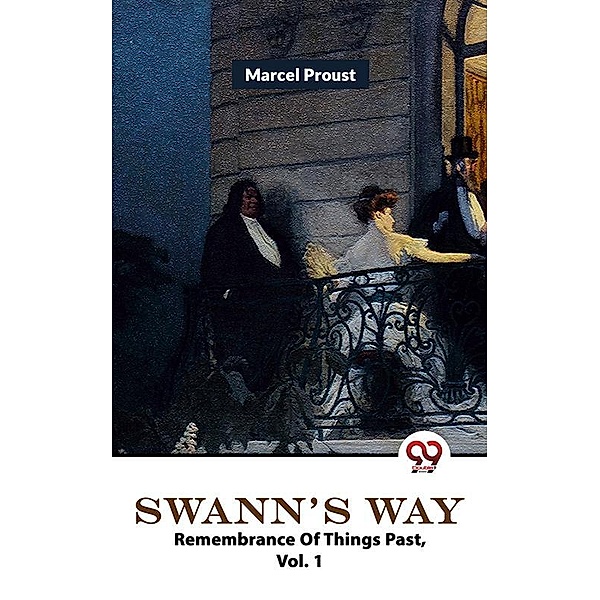 Swann's Way Remembrance Of Things Past, Vol- 1, Marcel Proust