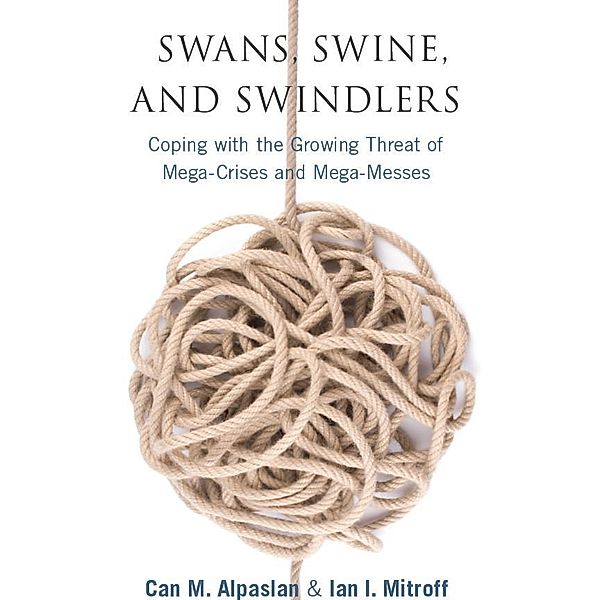 Swans, Swine, and Swindlers / High Reliability and Crisis Management, Ian Mitroff, Can Alpaslan