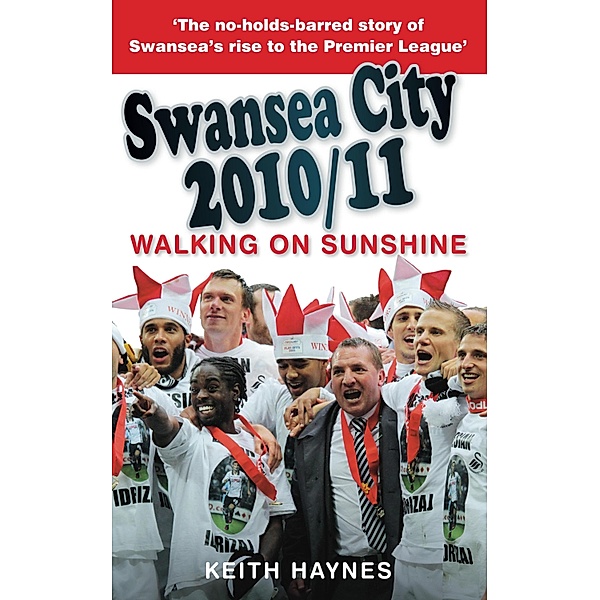 Swansea City 2010/11: Walking on Sunshine, Keith Haynes