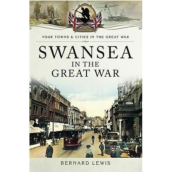 Swansea in the Great War, Bernard Lewis