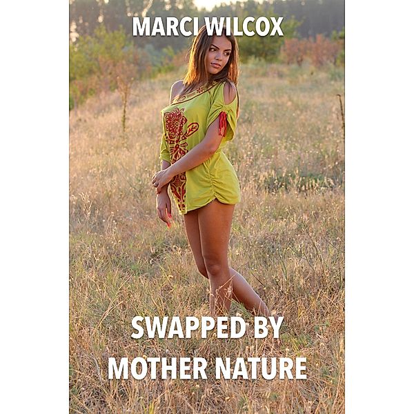 Swapped by Mother Nature, Marci Wilcox