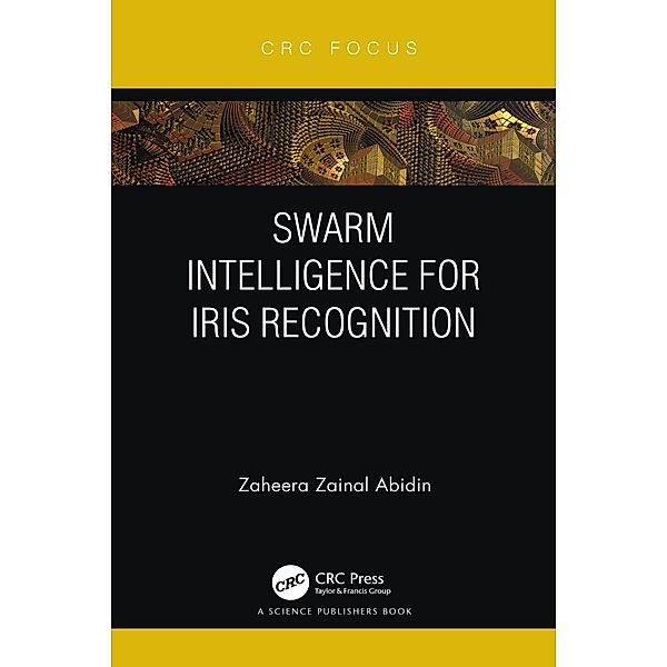 Swarm Intelligence for Iris Recognition, Zaheera Zainal Abidin
