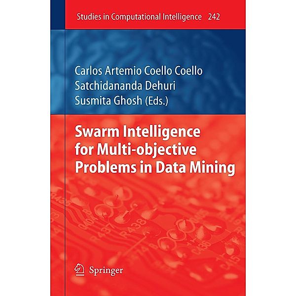 Swarm Intelligence for Multi-objective Problems in Data Mining / Studies in Computational Intelligence Bd.242