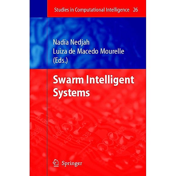 Swarm Intelligent Systems / Studies in Computational Intelligence Bd.26, Nadia Nedjah, Luiza Macedo Mourelle