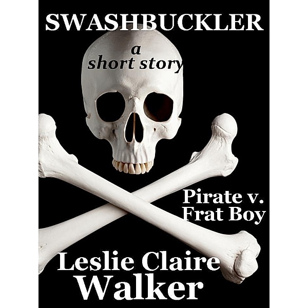 Swashbuckler / Secret Fire Press, Leslie Claire Walker