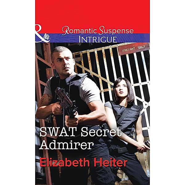 SWAT Secret Admirer / The Lawmen Bd.3, Elizabeth Heiter