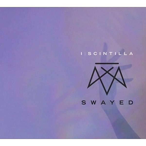 Swayed, I:Scintilla