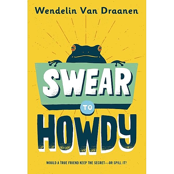 Swear to Howdy, Wendelin Van Draanen