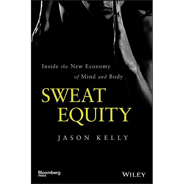 Sweat Equity / Bloomberg, Jason Kelly