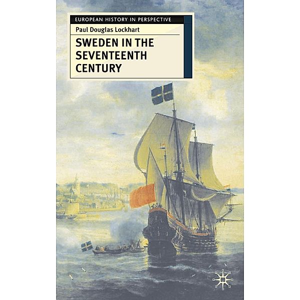 Sweden in the Seventeenth Century, Paul Lockhart