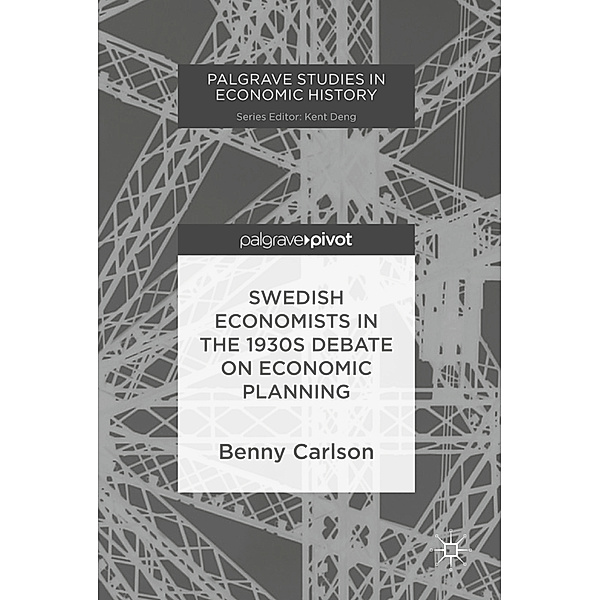 Swedish Economists in the 1930s Debate on Economic Planning, Benny Carlson