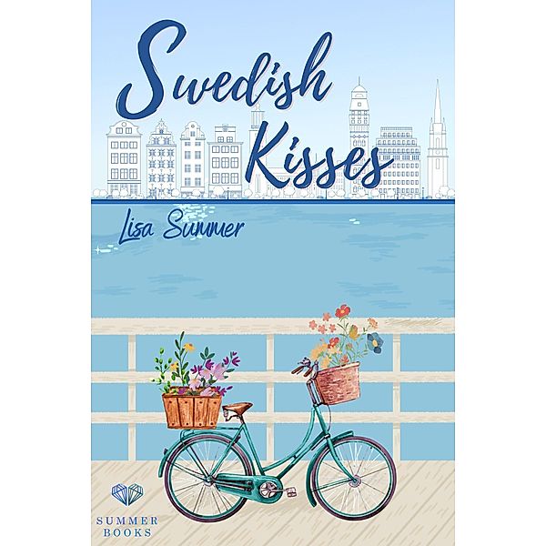 Swedish Kisses / Wo die Liebe hinzieht ... Bd.2, Lisa Summer