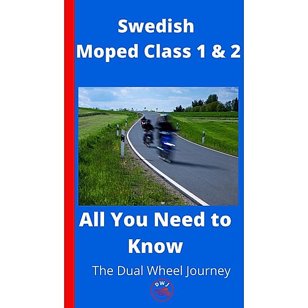 Swedish Moped Class 1 and 2 - Everything You Need To Know, The Dual Wheel Journey