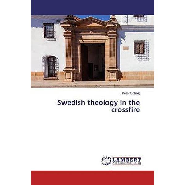 Swedish theology in the crossfire, Peter Schalk