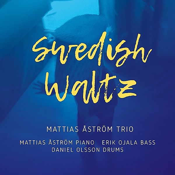 Swedish Waltz, Mattias Åström Trio