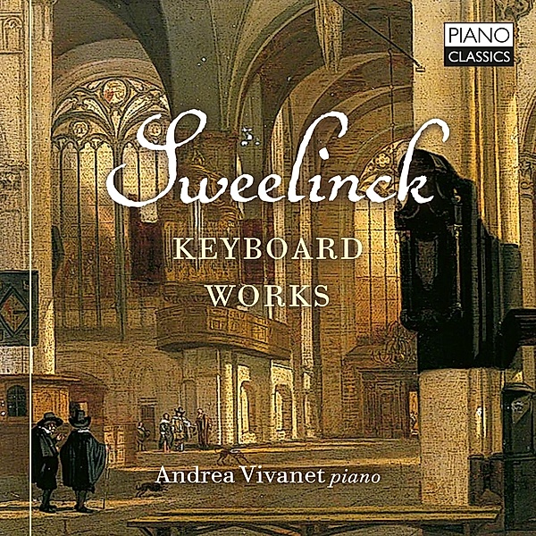Sweelinck:Keyboard Works, Andrea Vivanet