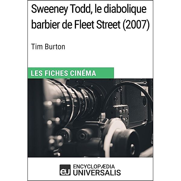 Sweeney Todd, le diabolique barbier de Fleet Street de Tim Burton, Encyclopaedia Universalis