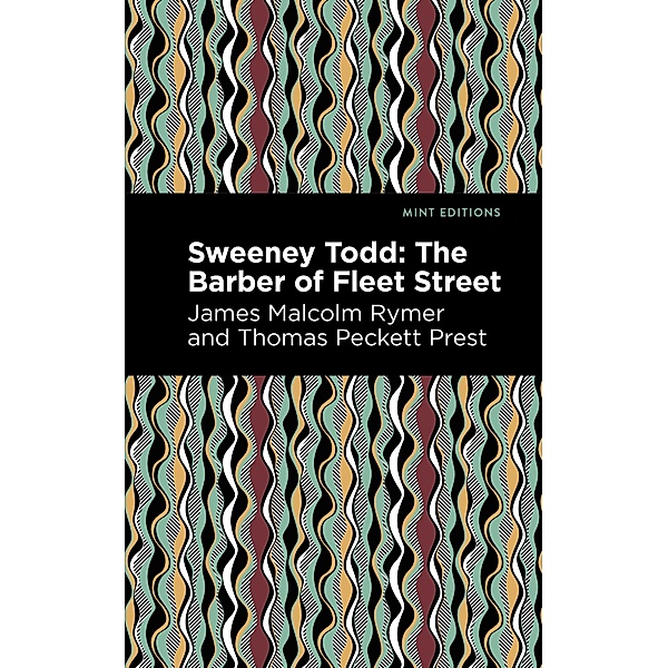 Sweeney Todd / Mint Editions (Horrific, Paranormal, Supernatural and Gothic Tales), Thomas Peckett Prest, James Malcolm Rymer