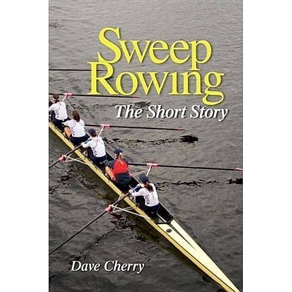 Sweep Rowing, Dave Cherry