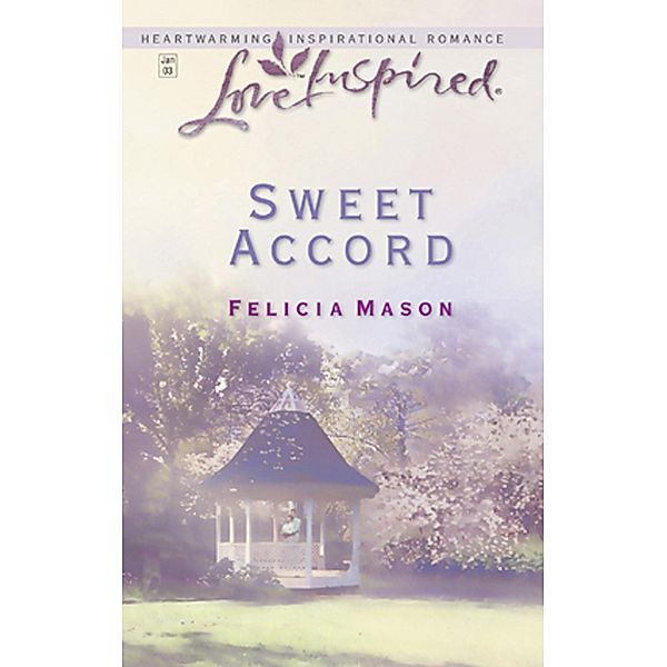 Sweet Accord (Mills & Boon Love Inspired) / Mills & Boon Love Inspired, Felicia Mason