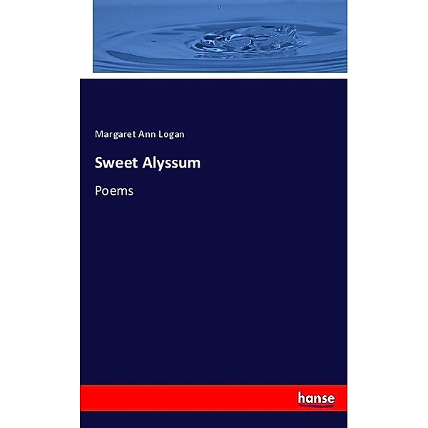 Sweet Alyssum, Margaret Ann Logan