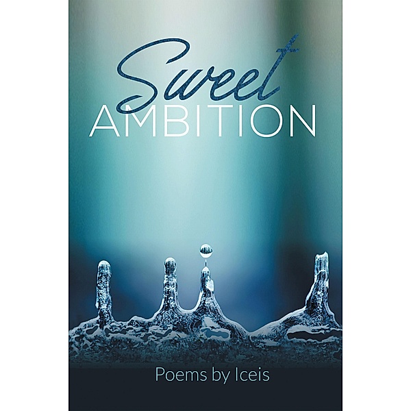 Sweet Ambition, Iceis