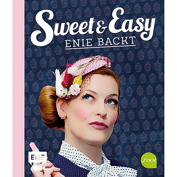 Sweet and Easy - Enie backt: Rezepte zum Fest fürs ganze Jahr, Enie van de Meiklokjes