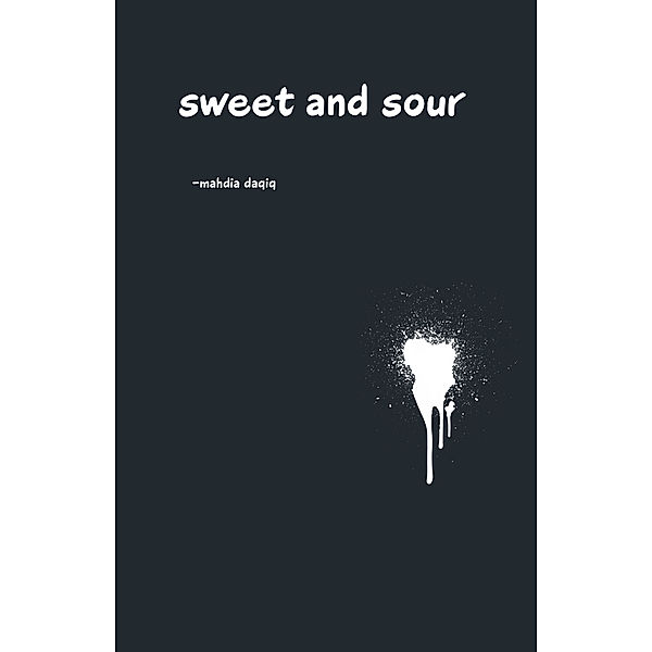 Sweet and Sour, Mahdia Daqiq