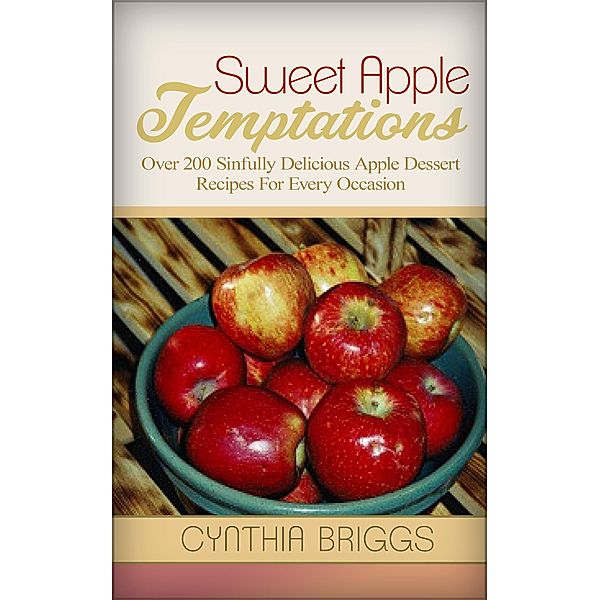 Sweet Apple Temptations, Cynthia Briggs
