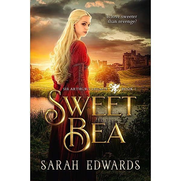 Sweet Bea (Sir Arthur's Legacy, #1) / Sir Arthur's Legacy, Sarah Edwards