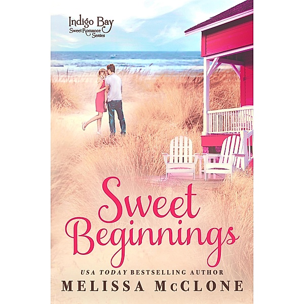 Sweet Beginnings (Indigo Bay Sweet Romance Series, #8) / Indigo Bay Sweet Romance Series, Melissa Mcclone