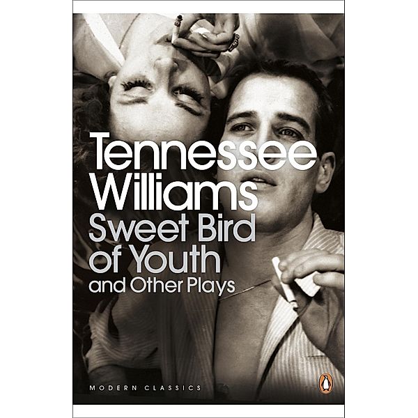 Sweet Bird of Youth and Other Plays / Penguin Modern Classics, Tennessee Williams