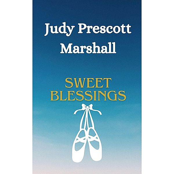 Sweet Blessings, Judy Prescott Marshall